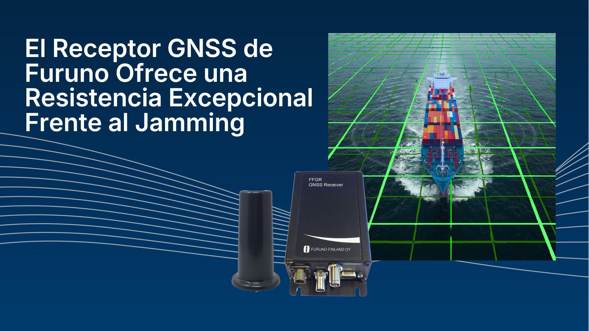 El receptor GNSS de Furuno demuestra una resistencia excepcional a las interferencias al simular situaciones de interferencia reales